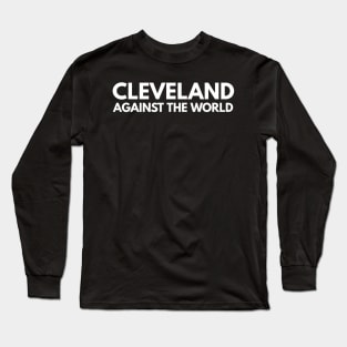 Cleveland against the world Long Sleeve T-Shirt